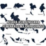 Negara-Asia-Tenggara-Pemenang-6-Major-Pageants