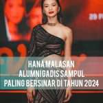 Hana-Malasan-Alumni-Gadis-Sampul-Paling-Bersinar-di-Tahun-2024