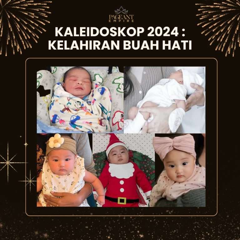 Kaleidoskop 2024 : Kelahiran Buah Hati Pelaku Pageants