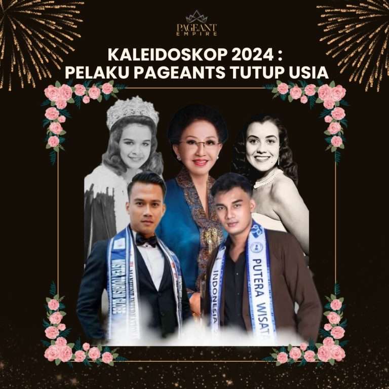 Kaleidoskop 2024 : Pelaku Pageants Tutup Usia