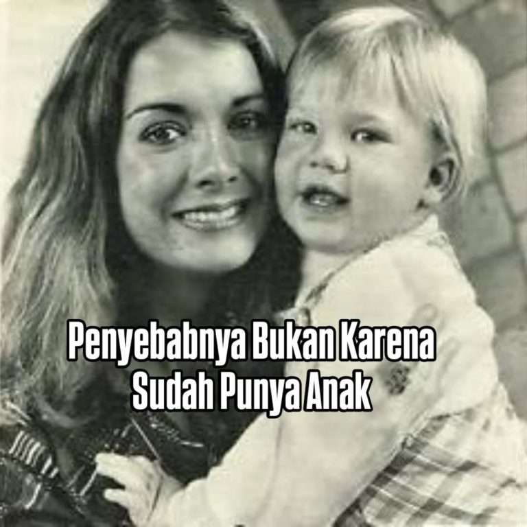 Penyebab Bukan Karena Sudah Punya Anak